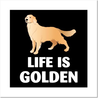 Golden Retriever Life is Golden Posters and Art